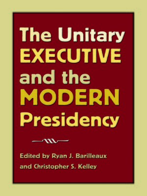cover image of The Unitary Executive and the Modern Presidency
